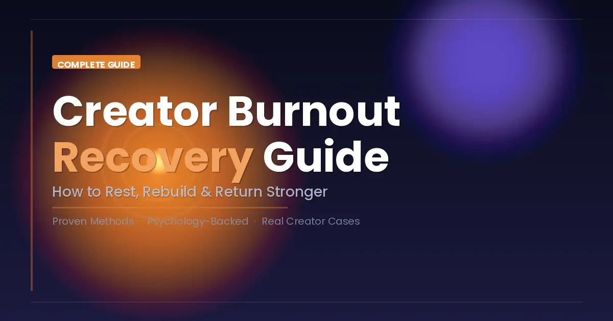 Creator burnout recovery — a visual guide showing rest, rebuild, and return strategies for content creators